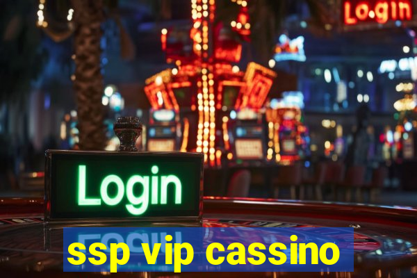 ssp vip cassino